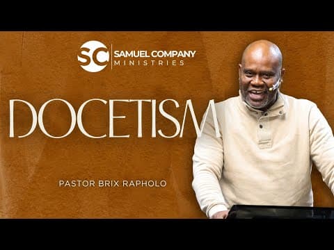 DOCETISM | Teaching | Sunday Service | 28 JUNE 2026